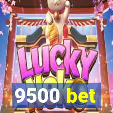 9500 bet